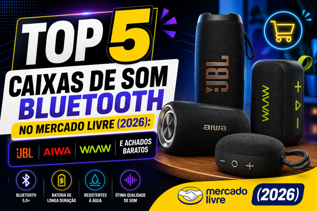 TOP 5 Caixas de Som Bluetooth no Mercado Livre (2026): JBL, Aiwa, WAAW e Achados Baratos