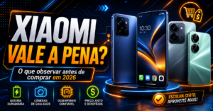 Celular Xiaomi ainda vale a pena em 2026? Veja antes de comprar